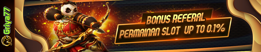 Bonus Referal Untuk Permainan Slot Up To 0,1% Griya77